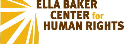 Ella Baker Center for Human Rights Ella Baker Center for Human Rights
