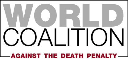 World Coalition Against the Death Penalty World Coalition Against the Death Penalty