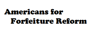 Americans for Forfeiture Reform Americans for Forfeiture Reform