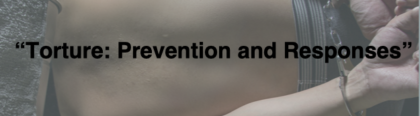 Torture: Prevention and Responses